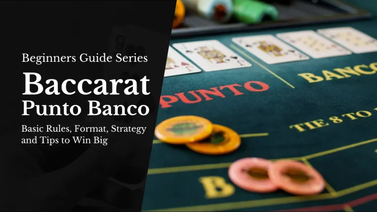 Baccarat Punto Banco: Basic Rules, Format, Strategy and Tips to Win Big