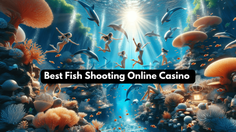 8+ Best Fish Shooting Online Casino: Play and Earn Real Money