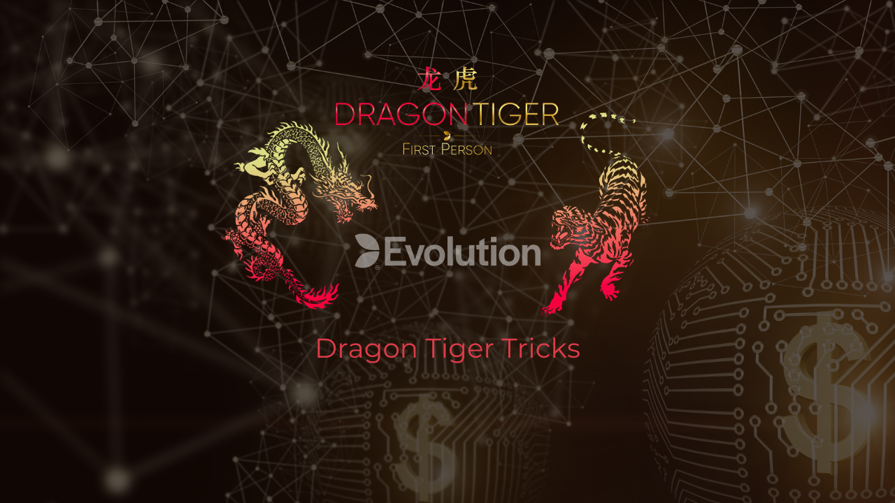 Dragon Tiger tricks, Dragon Tiger by Evolution